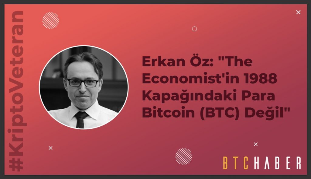 erkan oz the economist in 1988 kapagindaki para bitcoin btc degil